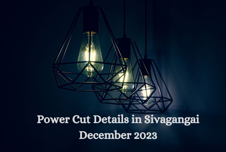 Power Cut Details in Sivagangai December 2023