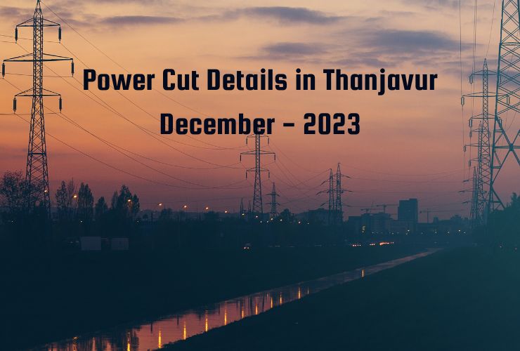 Power Cut Details in Thanjavur December - 2023