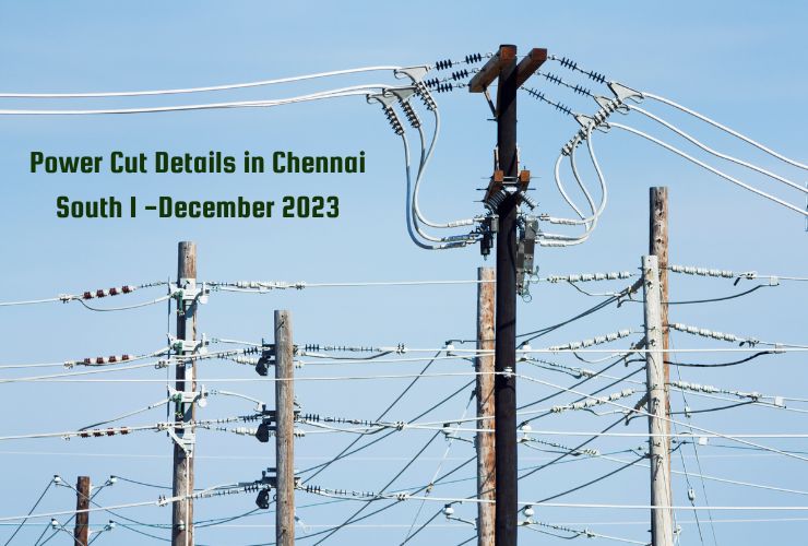 Power Cut Details in Chennai South I -December 2023