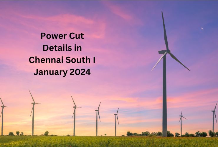 Power Cut Details in Chennai South I -January 2024