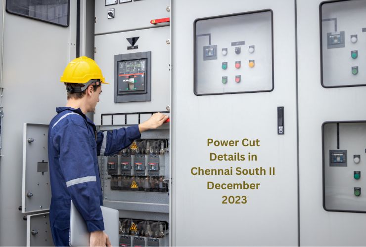 Power Cut Details in Chennai South II -December 2023