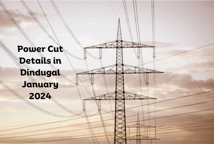 Power Cut Details in Dindugal January 2024