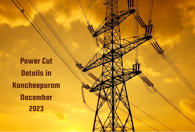 Power Cut Details in Kancheepuram December 2023