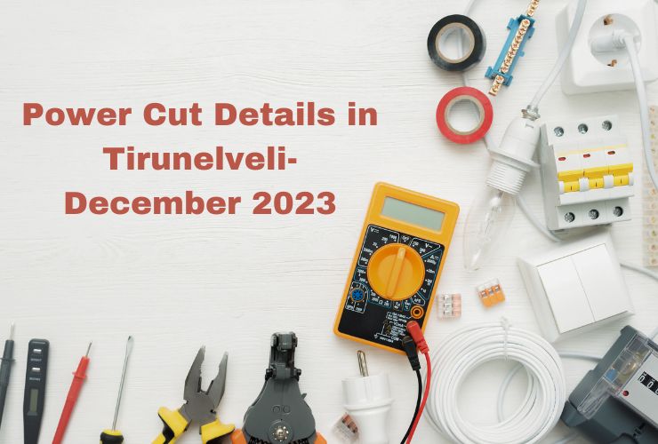 Power Cut Details in Tirunelveli-December 2023