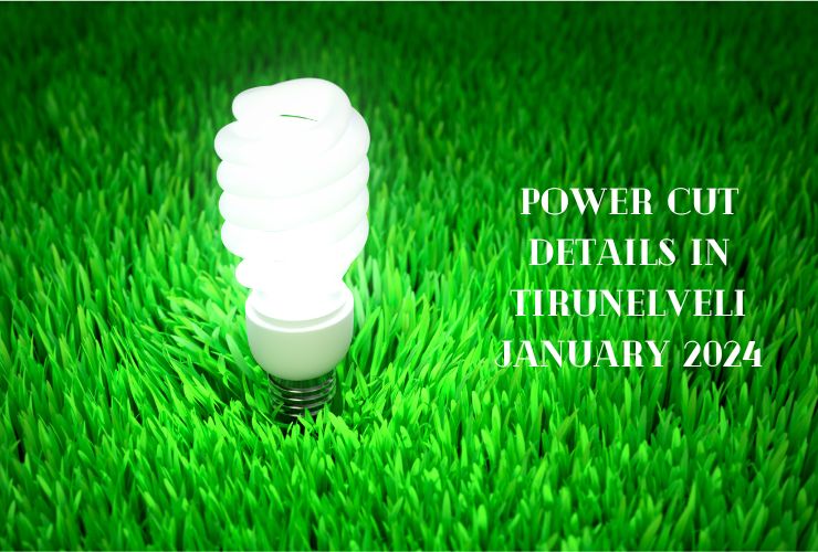 Power Cut Details in Tirunelveli-January 2024