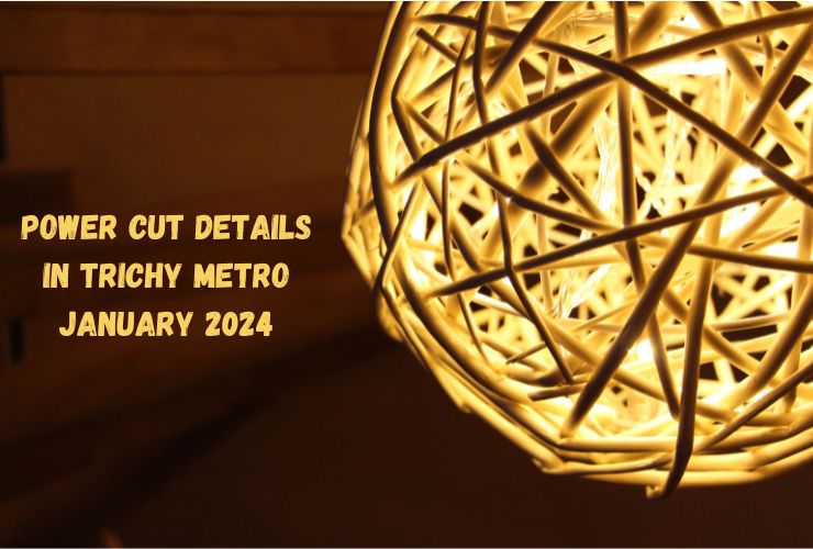 Power Cut Details in Trichy Metro-January 2024