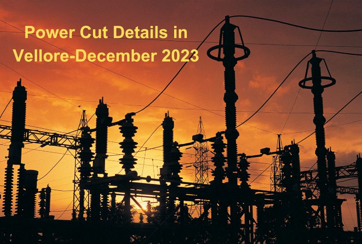 Power Cut Details in Vellore-December 2023