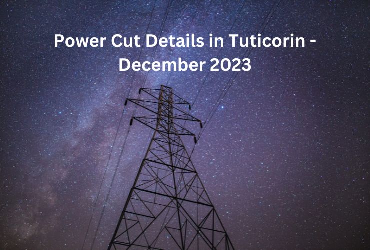 Power Cut Details in Tuticorin - December 2023