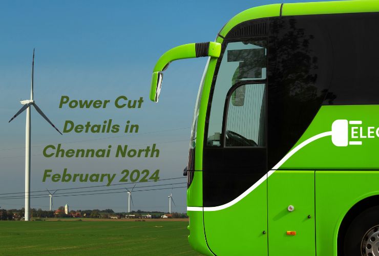 Power Cut Details in Chennai North February 2024