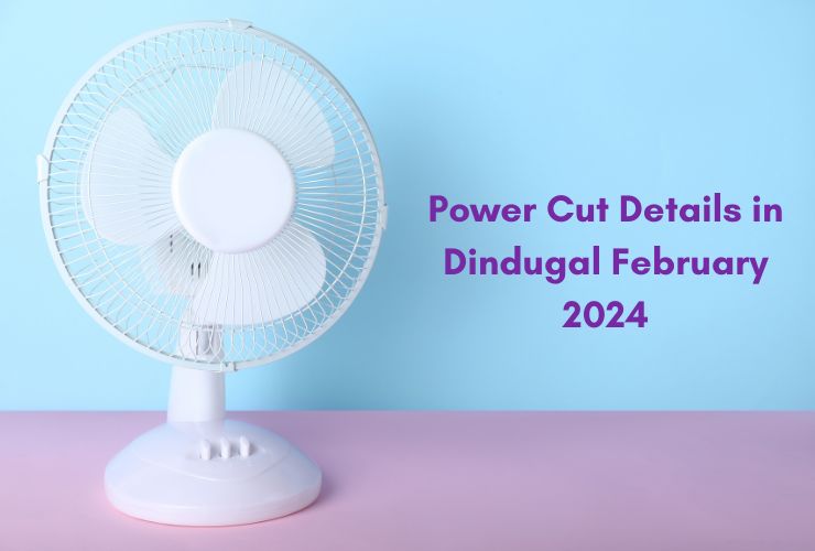 Power Cut Details in Dindugal February 2024