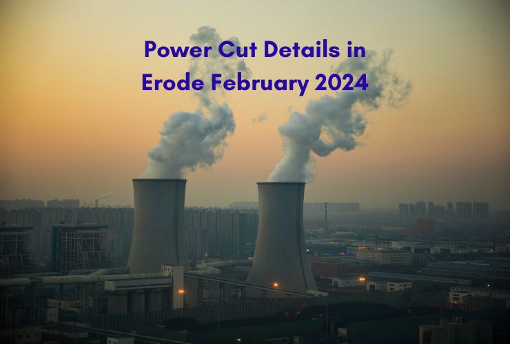 Power Cut Details in Erode February 2024