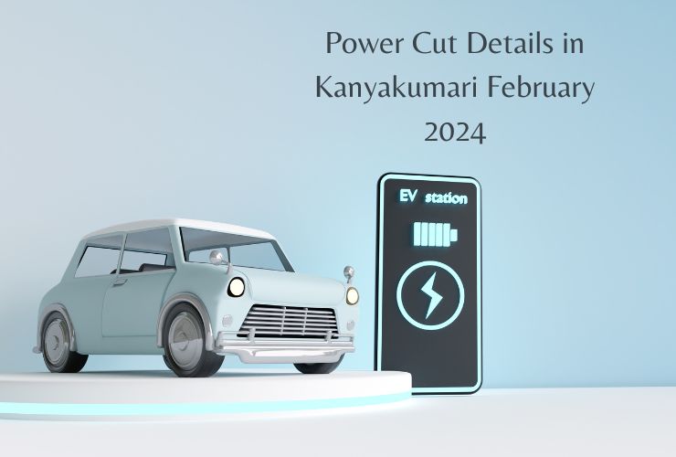 Power Cut Details in Kanyakumari February 2024