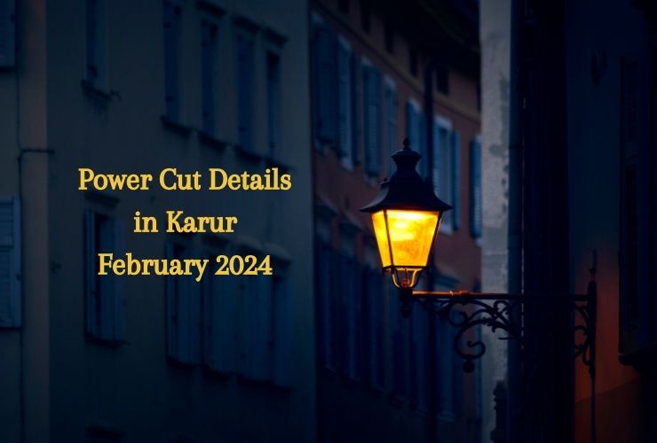 Power Cut Details in Karur February 2024