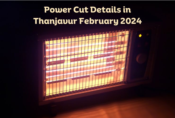 Power Cut Details in Thanjavur February 2024