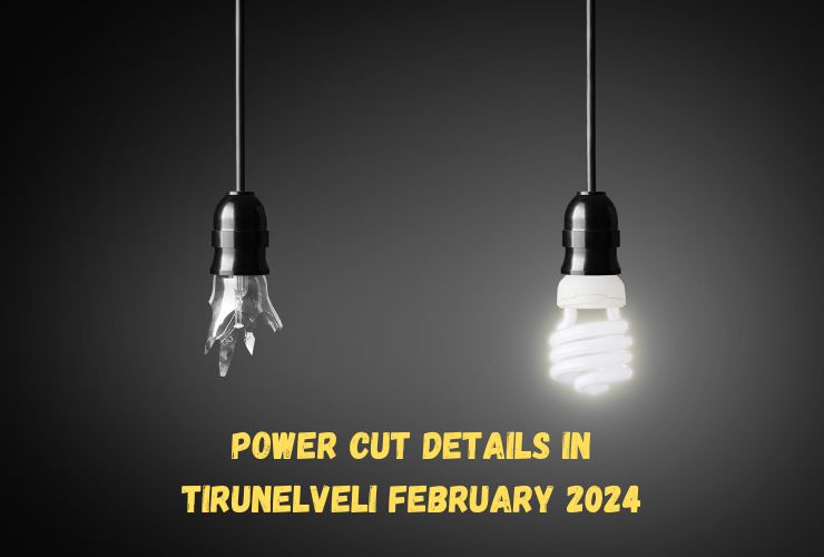 Power Cut Details in Tirunelveli February 2024