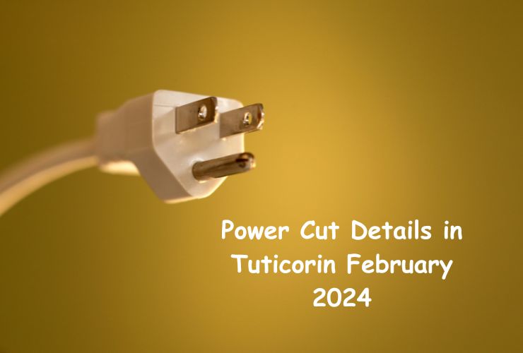 Power Cut Details in Tuticorin February 2024