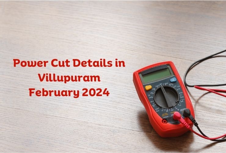 Power Cut Details in Villupuram February 2024