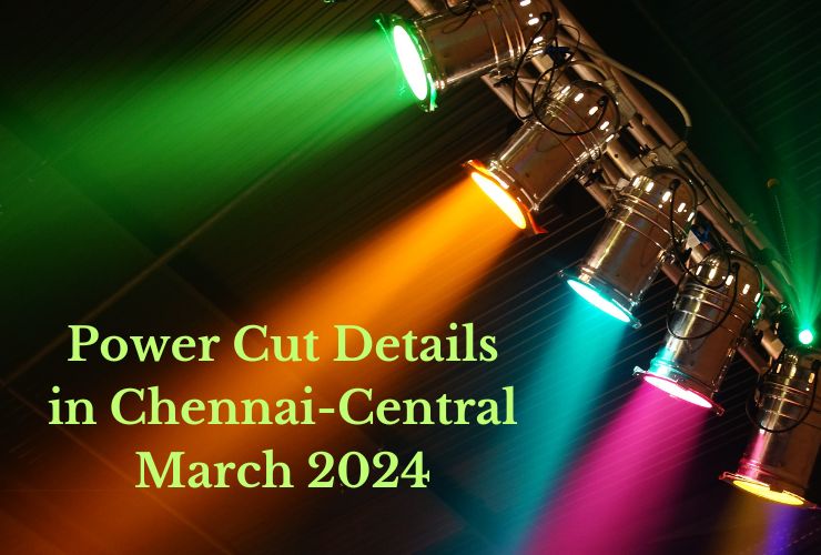 Power Cut Details in Chennai-Central March 2024