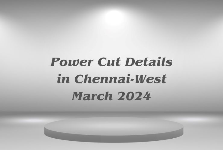 Power Cut Details in Chennai-West March 2024