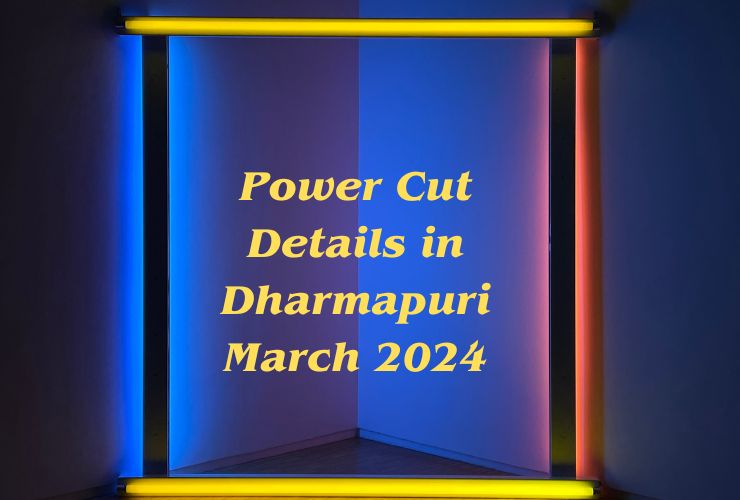 Power Cut Details in Dharmapuri March 2024