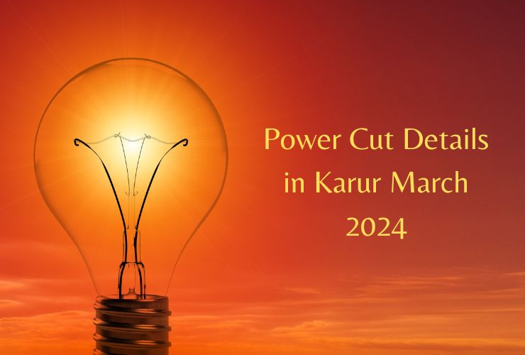 Power Cut Details in Karur March 2024