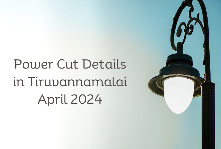 Power Cut Details in Tiruvannamalai April 2024