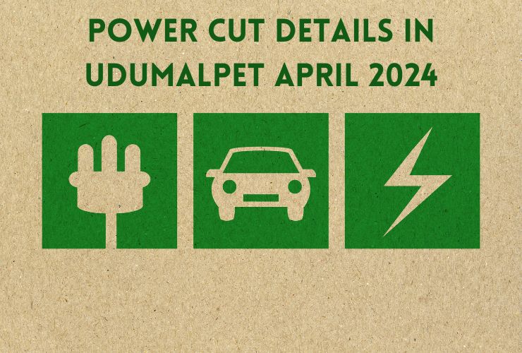 Power Cut Details in Udumalpet April 2024