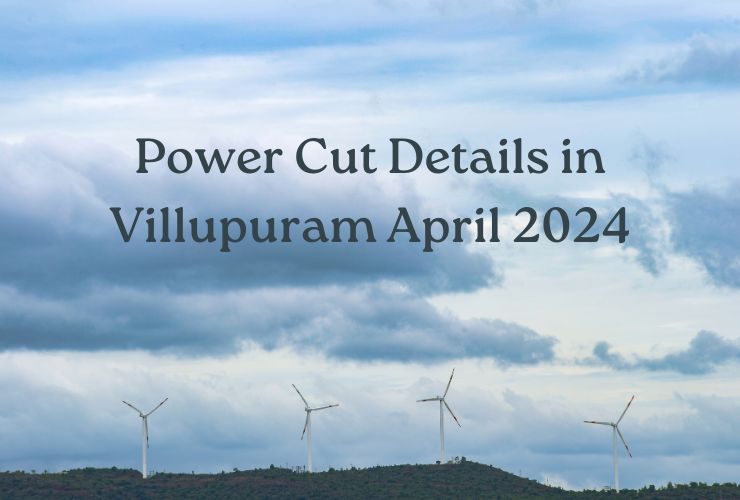 Power Cut Details in Villupuram April 2024