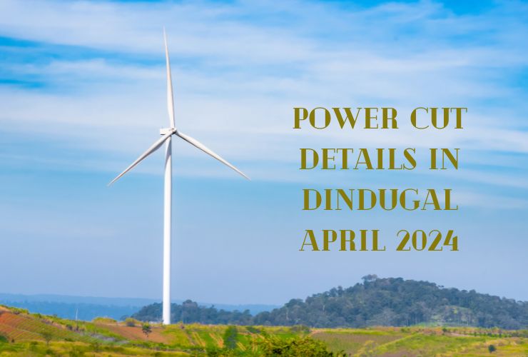 Power Cut Details in Dindugal April 2024