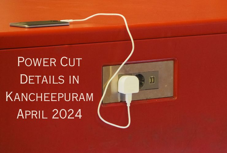 Power Cut Details in Kancheepuram April 2024