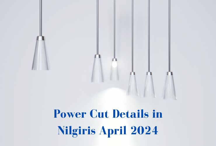 Power Cut Details in Nilgiris April 2024