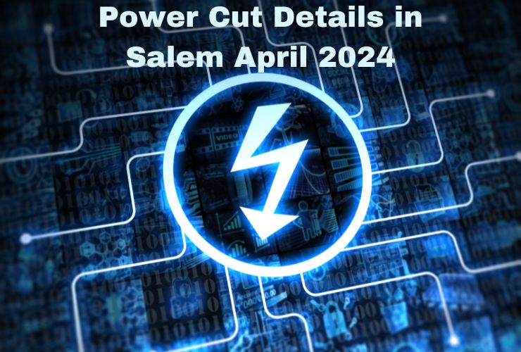 Power Cut Details in Salem April 2024